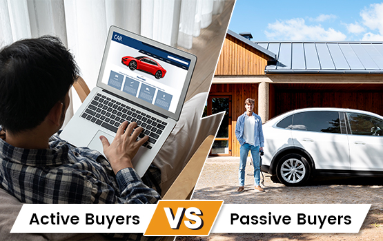 Comparison of active buyers researching cars online versus passive buyers casually viewing a car at home.